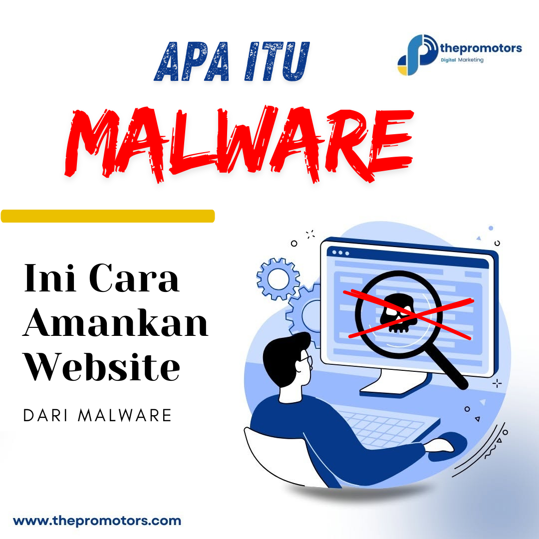 Apa itu Malware dan Bahayanya untuk Website